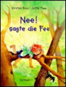 Nee. sagte die Fee. - Kirsten Boie, Jutta Timm