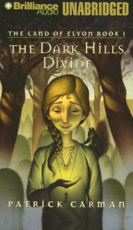 The Dark Hills Divide (The Land of Elyon #1) - Patrick Carman