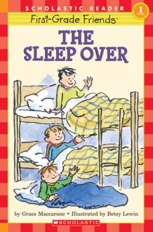 First-grade Friends: The Sleep Over (First Person Fiction) - Grace Maccarone, Betsy Lewin