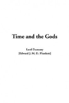 Time and the Gods - Lord Dunsany