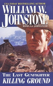 Killing Ground - William W. Johnstone, J.A. Johnstone