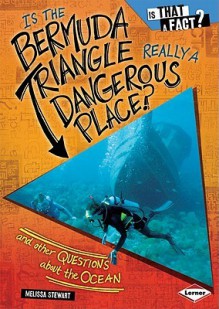 Is the Bermuda Triangle Really a Dangerous Place?: And Other Questions about the Ocean - Melissa Stewart