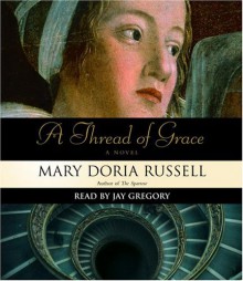 A Thread of Grace - Mary Doria Russell