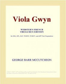 Viola Gwyn - George Barr McCutcheon