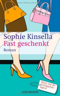 Fast geschenkt - Sophie Kinsella