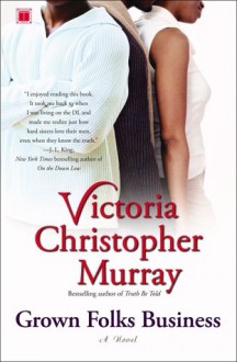 Grown Folks' Business - Victoria Christopher Murray