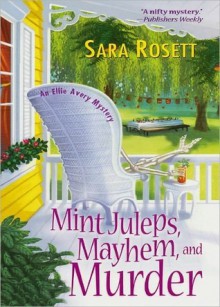 Mint Juleps, Mayhem, and Murder - Sara Rosett