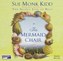 Mermaid Chair, the (Lib)(CD) - Sue Monk Kidd, Eliza Foss