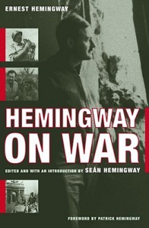 Hemingway on War - Ernest Hemingway