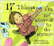 17 Things I'm Not Allowed to Do Anymore - Jenny Offill, Nancy Carpenter (Illustrator)