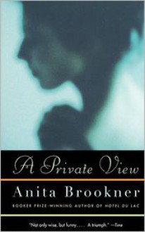 A Private View - Anita Brookner