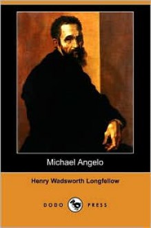 Michael Angelo (Dodo Press) - Henry Wadsworth Longfellow