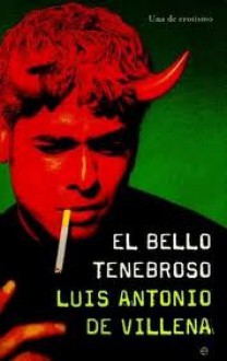 El bello tenebroso - Luis Antonio de Villena