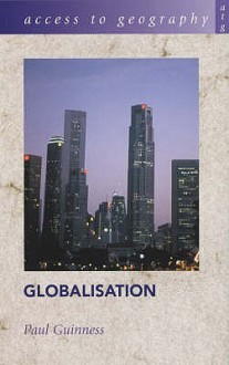 Globalisation (Access to Geography) - Paul Guinness