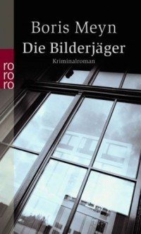 Die Bilderjäger - Boris Meyn