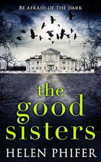 The Good Sisters - Helen Phifer