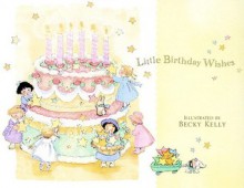 Little Birthday Wishes - Becky Kelly