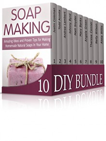 DIY Bundle: Amazing Homemade DIY Crafts. Learn How to Draw and Knit Easily (Frugal Living, Soap Making, Knitting) - Justin Coleman, Todd Acosta, Andrea Lambert, Johnny Byrd, Matt Snyder, Mary Banks, Angela Green, Theresa Conner