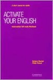 Activate Your English Intermediate Self-Study Workbook: A Short Course for Adults - Barbara Sinclair, Philip Prowse