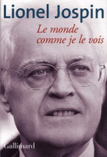 Le Monde Comme Je Le Vois - Lionel Jospin