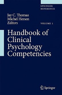 Handbook of Clinical Psychology Competencies, Volume 1 - Jay C. Thomas, Michel Hersen