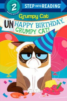 Unhappy Birthday, Grumpy Cat! (Grumpy Cat) - Frank Berrios, Stephanie Laberis