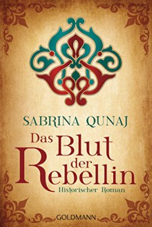 Das Blut der Rebellin: Ein Geraldines-Roman 2 - Historischer Roman - Sabrina Qunaj