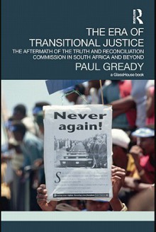 The Era of Transitional Justice - Paul Gready