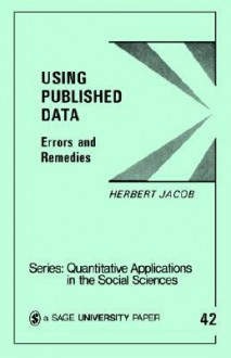 Using Published Data: Errors and Remedies - Herbert Jacob