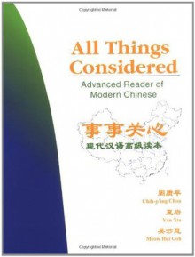 All Things Considered: Advanced Reader of Modern Chinese. - Chih-p'ing Chou, Yan Xia