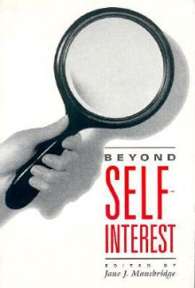 Beyond Self-Interest - Jane J. Mansbridge