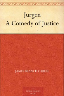 Jurgen A Comedy of Justice - James Branch Cabell