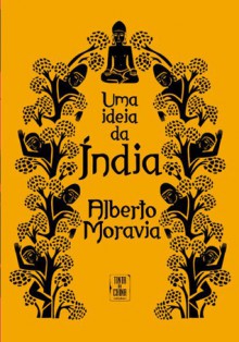 Uma Ideia da Índia - Alberto Moravia, Margarida Periquito