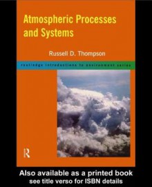 Atmospheric Processes and Systems - Russell D. Thompson