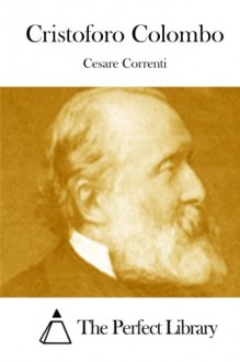 Cristoforo Colombo (Italian Edition) - Cesare Correnti, The Perfect Library