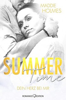 Summertime - Dein Herz bei mir - Maddie Holmes