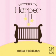 Letters to Harper - Katie Blackburn