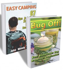 Easy Camping Collection: 67 Tips And Hacks + Homemade Repellents Recipes: (Camping Hacks, Camping Tips) - John Woody, Anne Crown