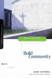 Acts: Build Community - Bill Hybels, Kevin G. Harney, Sherry Harney