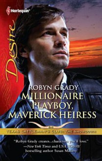 Millionaire Playboy, Maverick Heiress - Robyn Grady