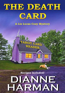 The Death Card: A Liz Lucas Cozy Mystery - Dianne Harman