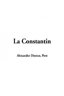 La Constantin - Alexandre Dumas