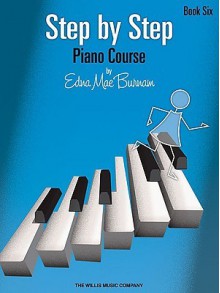 Step by Step Piano Course Book 6 - Edna Mae Burnam