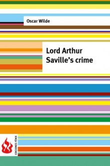 Lord Arthur Saville's crime: (low cost). limited edition - Oscar Wilde