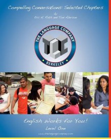 Compelling Conversations: 11 Selected Chapters on Timeless Topics for Level 1 English Language Learners - Eric H. Roth, Toni Aberson