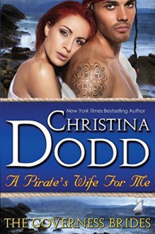 A Pirate's Wife For Me (The Governess Brides) by Dodd, Christina(February 15, 2015) Paperback - Christina Dodd