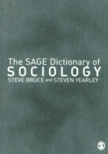 The Sage Dictionary Of Sociology - Steve Bruce, Steven Yearley