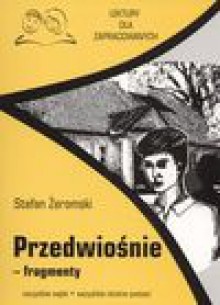 Przedwiośnie fragmenty Lektury dla zapracowanych - Stefan Żeromski