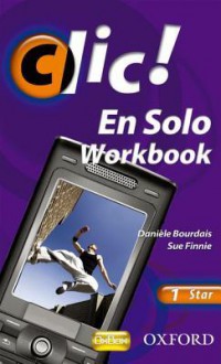 Clic!: 1: En Solo Workbook Star - Sue Finnie