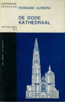 De dode kathedraal - Fernand Auwera